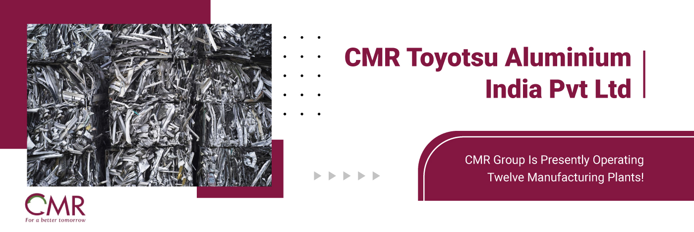 CMR TOYOTSU ALUMINIUM INDIA PVT LTD