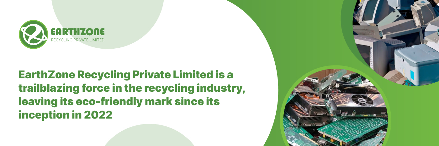 EARTHZONE RECYCLING PRIVATE LIMITED