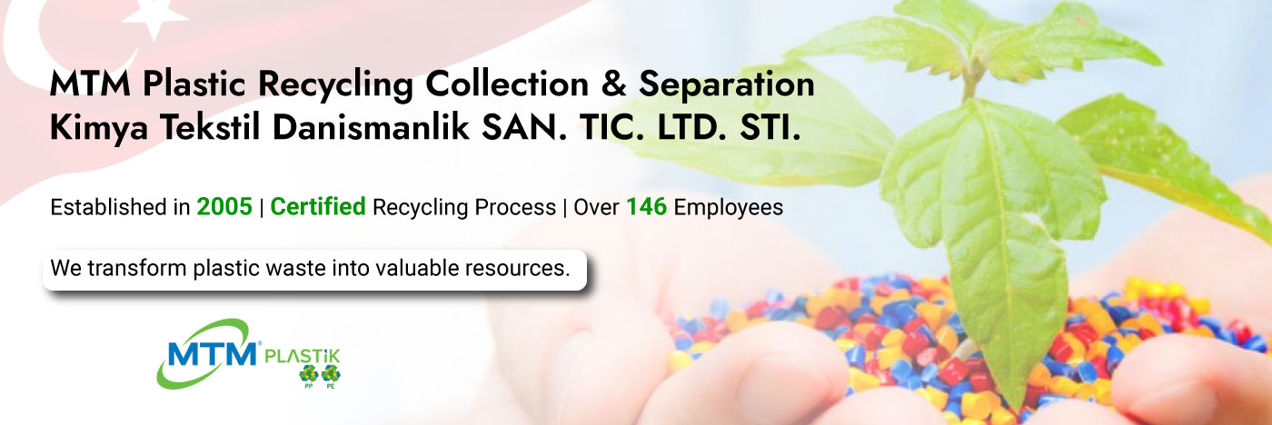 MTM PLASTIC RECYCLING COLLECTION & SEPARATION KIMYA TEKSTIL DANISMANLIK SAN. TIC. LTD. STI.